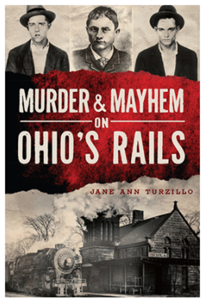 Murder & Mayhem on Ohio's Rails - Arcadia