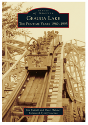 Geauga Lake Park: The Funtime Years 1969-1995 - Arcadia