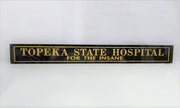 Topeka State Hospital for Insane Lunatic Jealousy Glass Hospital Medical Sign