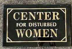 Center for Disturbed Women Square Jealousy Glass Hospital Asylum Medical Sign